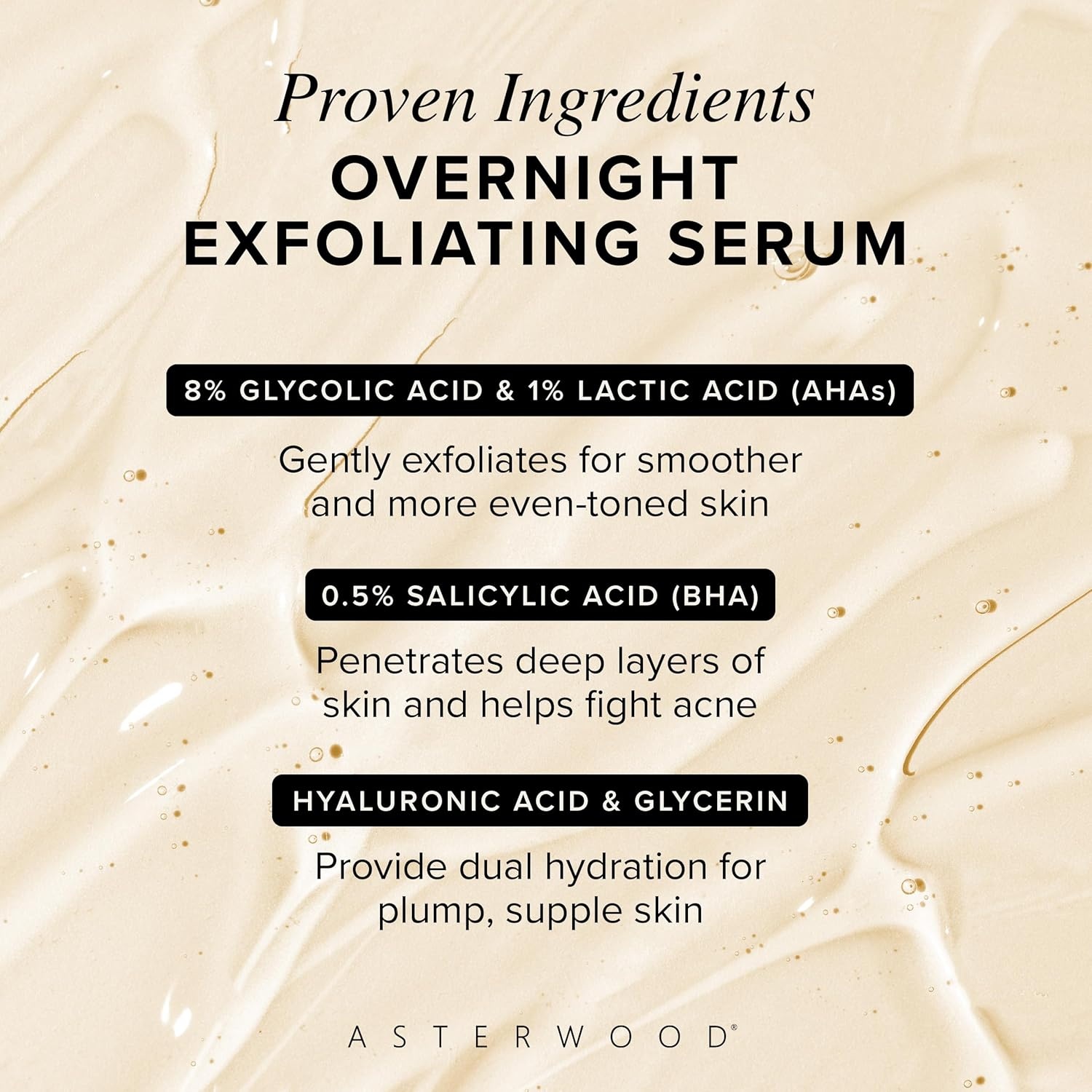 image:imageAsterwood Overnight Exfoliating Serum AHA Lactic Acid amp Glycolic Acid BHA Salicylic Acid Supports Improvement of Hyperpigmentation Dark Spots FragranceFree 1 Fl Oz